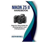 Joseph Maxwell Nikon Z5 II Handbook (Tascabile)