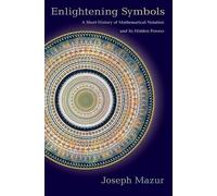 Joseph Mazur Enlightening Symbols (Copertina rigida)