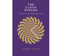 Joseph Mazur The Clock Mirage (Copertina rigida)