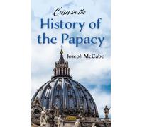 Joseph McCabe Crises in the History of the Papacy (Copertina rigida)