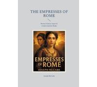Joseph McCabe The Empresses of Rome (Tascabile)