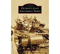 Joseph McCauley Detroit's Lost Amusement Parks (Tascabile) Images of America