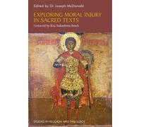 Joseph McDonald Exploring Moral Injury in Sacred Texts (Tascabile)