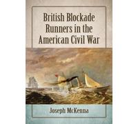 Joseph McKenna British Blockade Runners in the American Civil War (Tascabile)