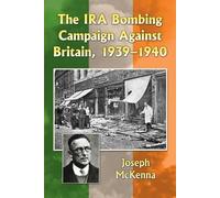 Joseph McKenna The IRA Bombing Campaign Against Britain, 1939-1940 (Tascabile)