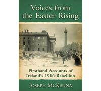 Joseph McKenna Voices from the Easter Rising (Tascabile)
