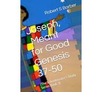 Joseph - Meant for Good: Genesis 37-50: (The Schoolmaster's Study Series Book 3)