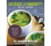 Joseph Mercola Upgrade Your Immunity with Herbs (Copertina rigida)