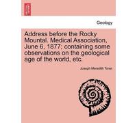 Joseph Meredith Address Before the Rocky Mountal. Medical Associatio (Tascabile)