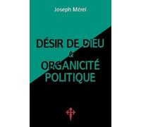Joseph Mérel Désir de Dieu et organicité politique (Tascabile)