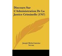 Joseph Michel Ant Discours Sur L'Administration De La Justice Crimin (Tascabile)
