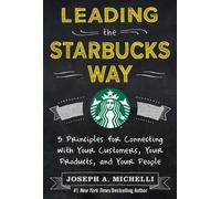 Joseph Michelli Leading the Starbucks Way: 5 Principles for C (Copertina rigida)