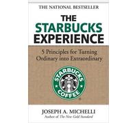 Joseph Michelli The Starbucks Experience: 5 Principles for Tu (Copertina rigida)