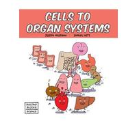 Joseph Midthun Cells to Organ Systems (Tascabile)