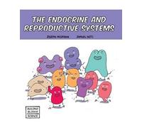 Joseph Midthun The Endocrine and Reproductive Systems (Tascabile)