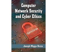 Joseph Migga Kizz Computer Network Security and Cyber Ethics, 4th ed (Tascabile)