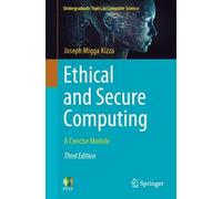 Joseph Migga Kizza Ethical and Secure Computing (Tascabile)