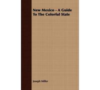 Joseph Miller New Mexico - A Guide To The Colorful State (Tascabile)
