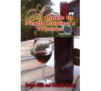 Joseph Mills Danielle Tarmey Guide to North Carolina's Wineries, A (Tascabile)