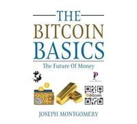 Joseph Montgomery The Bitcoin Basics (Tascabile)