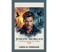 JOSEPH MORGAN: THE HEART BEHIND THE HYBRID