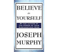 Joseph Murphy Believe in Yourself (Copertina rigida)