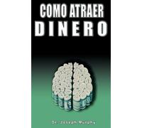 Joseph Murphy Como Atraer Dinero Por Dr.Joseph Murphy Autor de El Po (Tascabile)