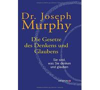 Joseph Murphy Die Gesetze des Denkens und Glaubens: Sie sind, (Copertina rigida)