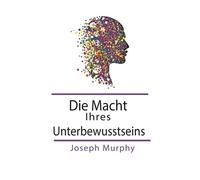 Joseph Murphy Die Macht Ihres Unterbewusstseins (Copertina rigida)