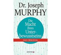 Joseph Murphy Die Macht Ihres Unterbewusstseins: Das Original (Copertina rigida)