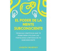 Joseph Murphy El Poder De La Mente Subconsciente (Tascabile)