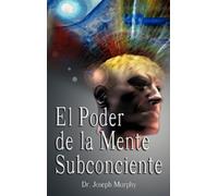 Joseph Murphy El Poder De La Mente Subconsciente ( The Power (Copertina rigida)