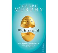 Joseph Murphy F Sie haben ein Recht auf Wohlstand: Die Murphy - Prin (Tascabile)