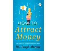 Joseph Murphy How to Attract Money (00) Deluxe Hardbound Edition