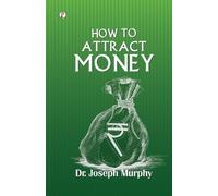 Joseph Murphy How to Attract Money (Edition1st) (Tascabile)