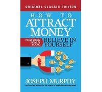 Joseph Murphy How to Attract Money Features Bonus Book: Believe in Y (Tascabile)