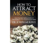 Joseph Murphy How to Attract Money (Tascabile)