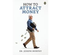 Joseph Murphy How to Attract Money (Tascabile)