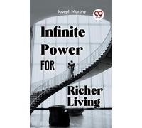 Joseph Murphy Infinite Power for Richer Living (Tascabile)