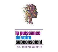 Joseph Murphy La puissance de votre subconscient (Tascabile)