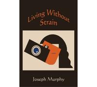 Joseph Murphy Living without Strain (Tascabile)