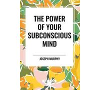 Joseph Murphy Mark White Page2Pag The Power of Your Subconscious Min (Tascabile)