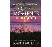 Joseph Murphy Quiet Moments with God Features Bonus Book: How to Use (Tascabile)