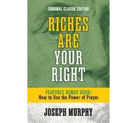 Joseph Murphy Riches Are Your Right Features Bonus Book How to Use t (Tascabile)