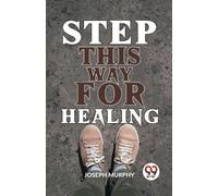 Joseph Murphy Step This Way for Healing (Tascabile)