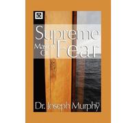 Joseph Murphy Supreme Mastery of Fear (Copertina rigida)