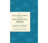 Joseph Murphy The Healing Power of Your Subconscious Mind (Tascabile)