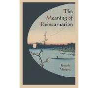 Joseph Murphy The Meaning of Reincarnation (Tascabile)