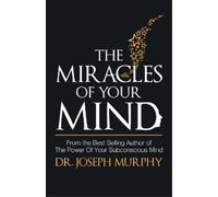 Joseph Murphy The Miracles of Your Mind (Tascabile)