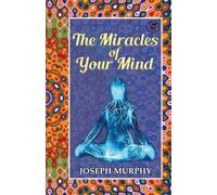 Joseph Murphy The Miracles of Your Mind (Tascabile)